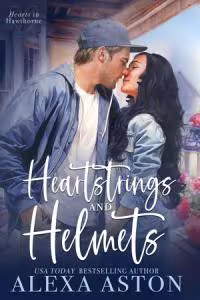 Heartstrings and Helmets - Book 1 Hearts in Hawthorne